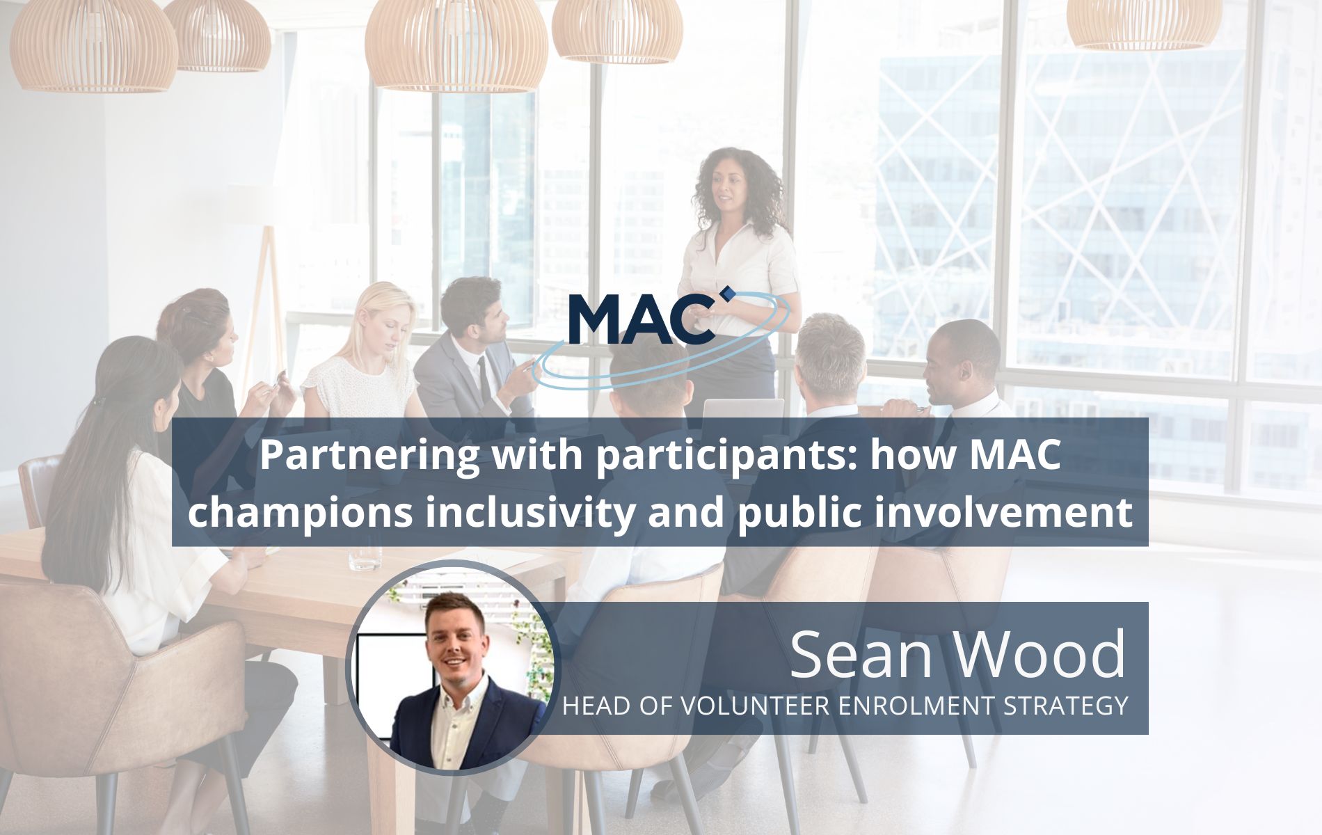 Partnering with participants: how MAC champions inclusivity and public involvement