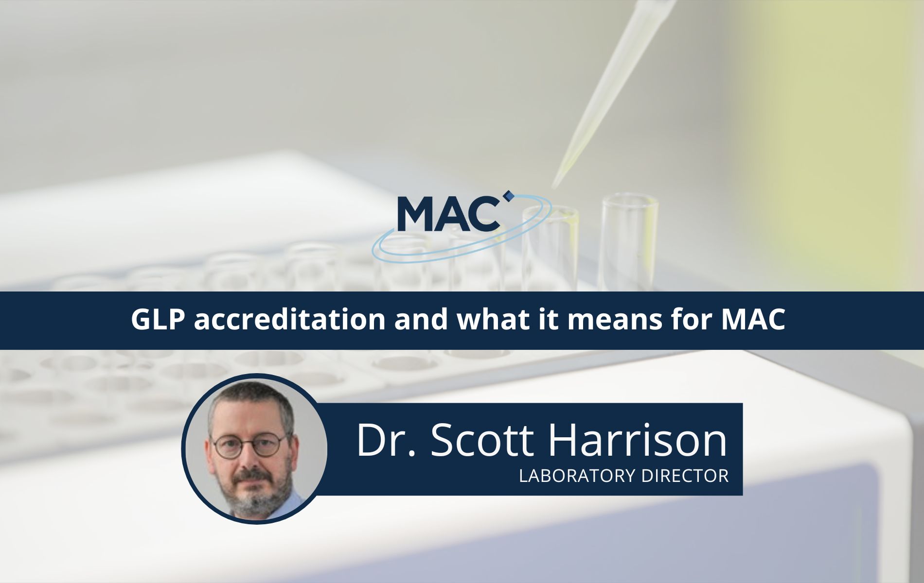 GLP accreditation and what it means for MAC